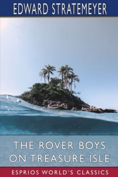 Cover for Edward Stratemeyer · The Rover Boys on Treasure Isle (Esprios Classics) (Paperback Book) (2024)