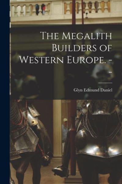 Cover for Glyn Edmund Daniel · The Megalith Builders of Western Europe. -- (Taschenbuch) (2021)