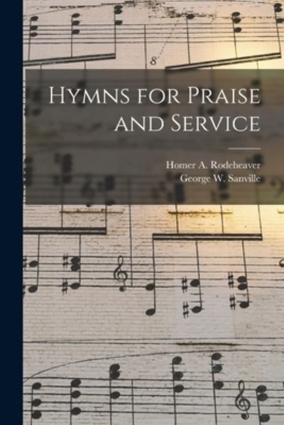 Cover for Homer a (Homer Alvan) 1 Rodeheaver · Hymns for Praise and Service (Paperback Book) (2021)