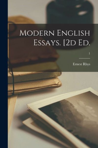 Cover for Ernest 1859-1946 Rhys · Modern English Essays. [2d Ed.; 1 (Paperback Book) (2021)