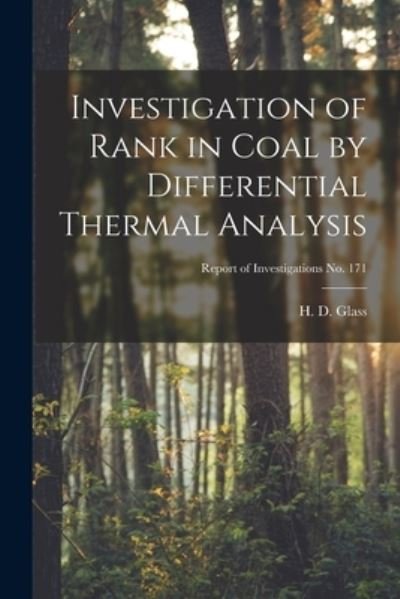 Cover for H D (Herbert David) Glass · Investigation of Rank in Coal by Differential Thermal Analysis; Report of Investigations No. 171 (Pocketbok) (2021)
