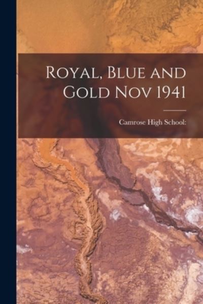 Cover for Alta ) Camrose High School (Camrose · Royal, Blue and Gold Nov 1941 (Taschenbuch) (2021)