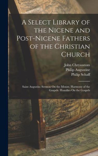 Cover for Philip Schaff · Select Library of the Nicene and Post-Nicene Fathers of the Christian Church : Saint Augustin (Bok) (2022)