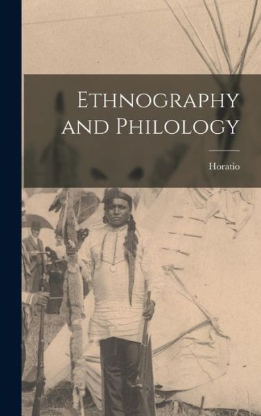 Cover for Horatio 1817-1896 Hale · Ethnography and Philology (Book) (2022)