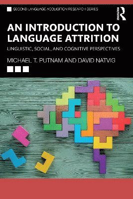 Cover for Michael T. Putnam · An Introduction to Language Attrition: Linguistic, Social, and Cognitive Perspectives - Second Language Acquisition Research Series (Innbunden bok) (2025)