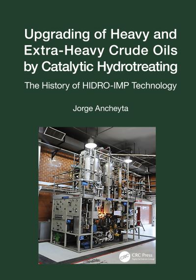 Cover for Jorge Ancheyta · Upgrading of Heavy and Extra-Heavy Crude Oils by Catalytic Hydrotreating: The History of HIDRO-IMP Technology (Hardcover Book) (2023)