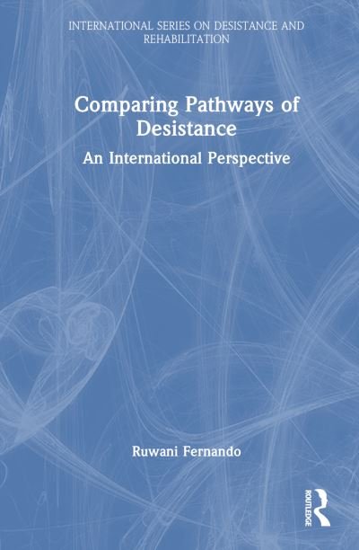 Cover for Ruwani Fernando · Comparing Pathways of Desistance: An International Perspective - International Series on Desistance and Rehabilitation (Innbunden bok) (2024)