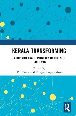 Cover for Kerala Transforming: Labor and Trade Mobility in times of Pandemic (Hardcover Book) (2025)