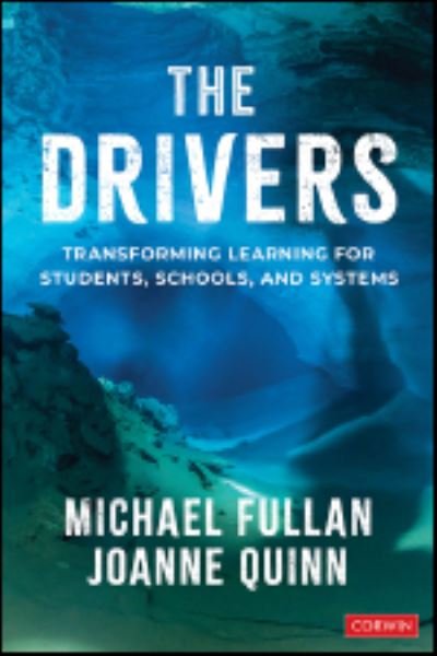 Cover for Michael Fullan · The Drivers: Transforming Learning for Students, Schools, and Systems (Paperback Book) (2023)