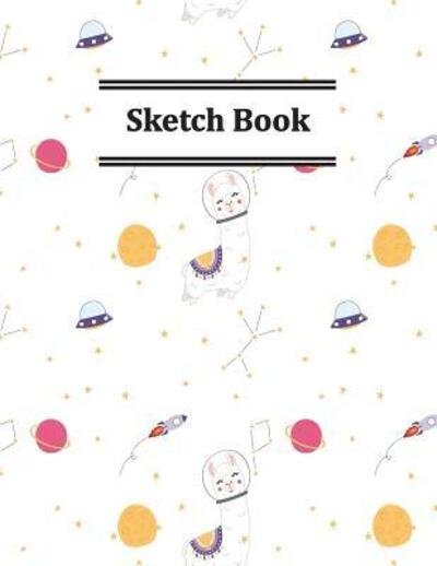 Cover for LlamaLife Journals · Sketch Book Space Astronaut Llama pattern sketchbook For Drawing Lovers (Paperback Bog) (2019)