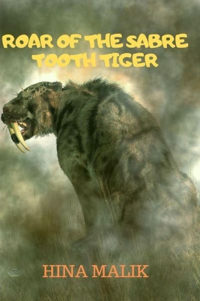 Cover for Hina Malik · Roar of the Sabre Tooth Tiger (Paperback Bog) (2019)
