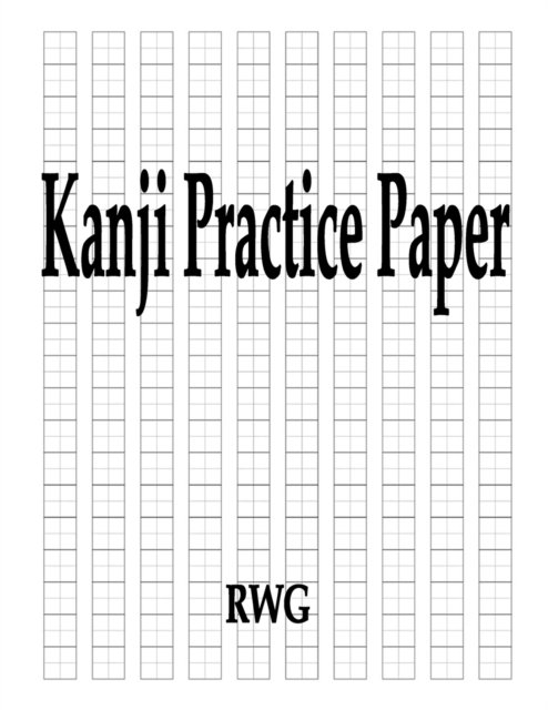 Cover for Rwg · Kanji Practice Paper (Pocketbok) (2019)