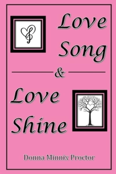 Cover for Donna Minnix Proctor · Love Song &amp; Love Shine (Paperback Book) (2019)