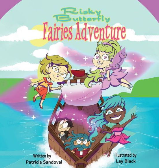 Cover for Patricia E Sandoval · Risky Butterfly Fairies Adventure (Hardcover Book) (2022)