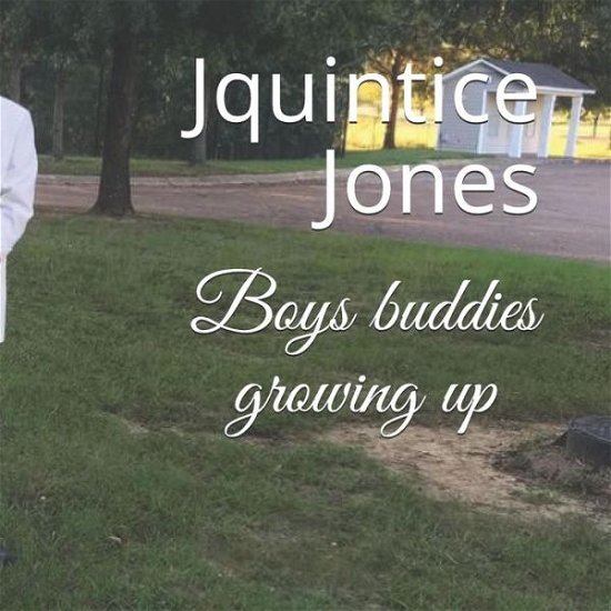 Cover for Jquintice Jones · Buddies Boys Growing Up (Paperback Book) (2019)