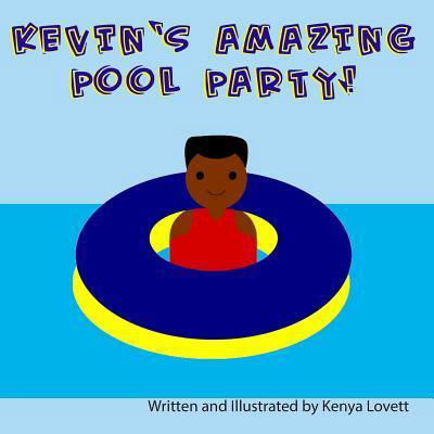 Kevin's Amazing Pool Party! - Kenya Lovett - Książki - Independently Published - 9781097918010 - 12 maja 2019