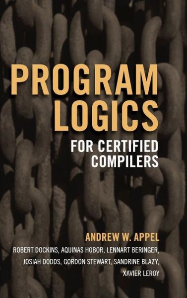 Cover for Appel, Andrew W. (Princeton University, New Jersey) · Program Logics for Certified Compilers (Hardcover Book) (2014)