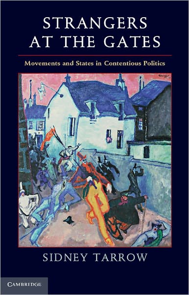 Strangers at the Gates: Movements and States in Contentious Politics - Tarrow, Sidney (Cornell University, New York) - Bücher - Cambridge University Press - 9781107402010 - 26. März 2012
