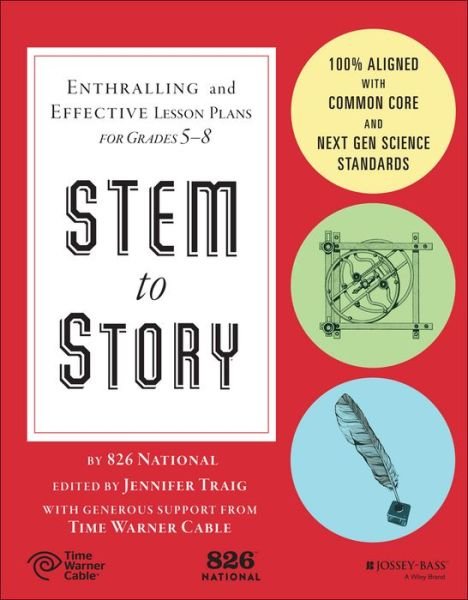 Cover for 826 National · STEM to Story: Enthralling and Effective Lesson Plans for Grades 5-8 (Paperback Bog) (2015)