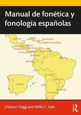 Cover for Clegg, J. (Brigham Young University, USA) · Manual de fonetica y fonologia espanolas - Routledge Introductions to Spanish Language and Linguistics (Paperback Bog) (2017)