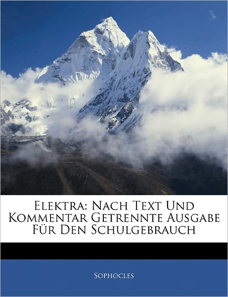 Elektra: Nach Text Und Kommen - Sophocles - Books -  - 9781141314010 - 