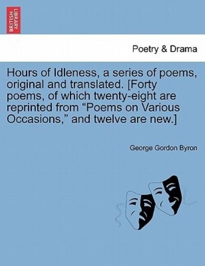 Cover for Byron, George Gordon, Lord · An Hours of Idleness, a Series of Poems, Original and Translated. [forty Poems, of Which Twenty-eight Are Reprinted from Poems on Various Occasions (Paperback Book) (2011)