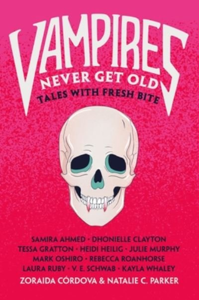 Cover for Zoraida Cordova · Vampires Never Get Old: Tales with Fresh Bite (Hardcover Book) (2020)