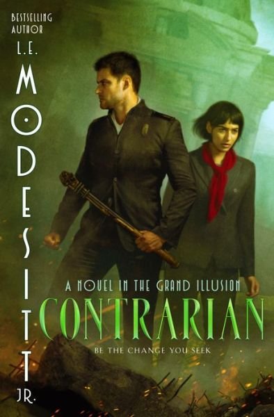 Cover for L E Modesitt · Contrarian: A Novel in the Grand Illusion - Grand Illusion (Inbunden Bok) (2023)