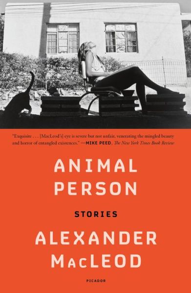 Cover for Alexander MacLeod · Animal Person: Stories (Paperback Book) (2023)