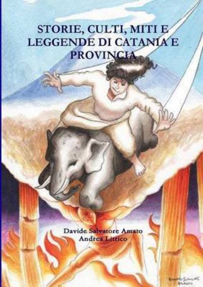 Cover for Davide Salvatore Amato · Storie, Culti, Miti E Leggende Di Catania E Provincia (Paperback Book) (2014)