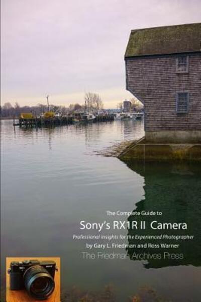 Cover for Ross Warner · The Complete Guide to Sony's RX1R II Camera (Taschenbuch) (2016)