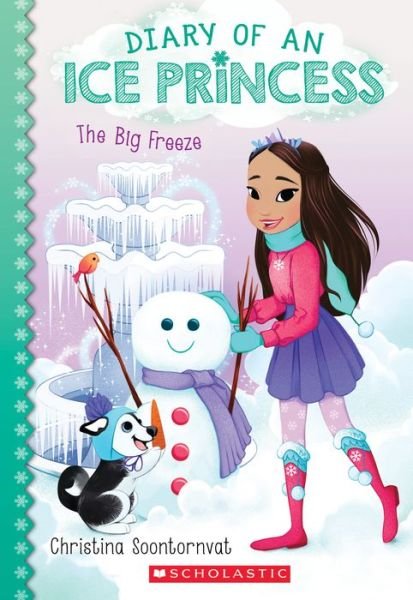 Cover for Christina Soontornvat · The Big Freeze (Diary of an Ice Princess #4) - Diary of an Ice Princess (Paperback Bog) (2020)