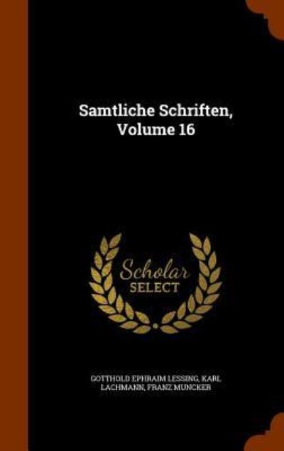 Cover for Gotthold Ephraim Lessing · Samtliche Schriften, Volume 16 (Hardcover Book) (2015)