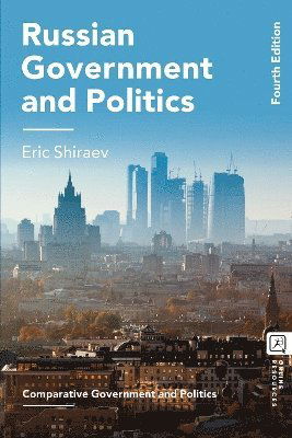 Cover for Shiraev, Eric (George Mason University, Fairfax, USA) · Russian Government and Politics - Comparative Government and Politics (Hardcover Book) (2025)