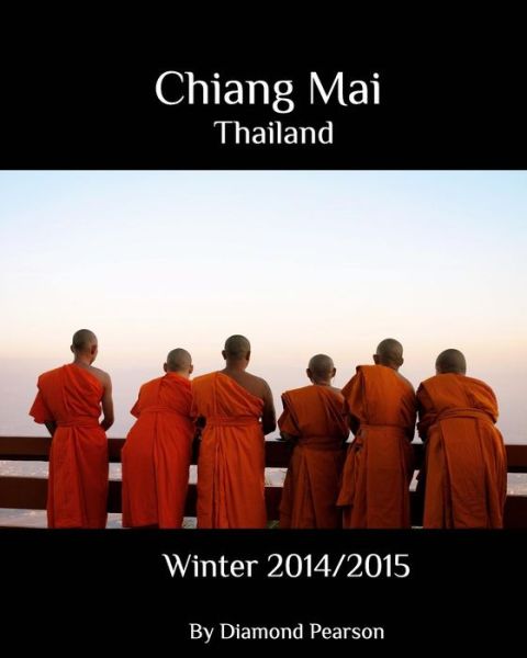 Cover for Diamond Pearson · Chiang Mai Thailand (Paperback Book) (2015)
