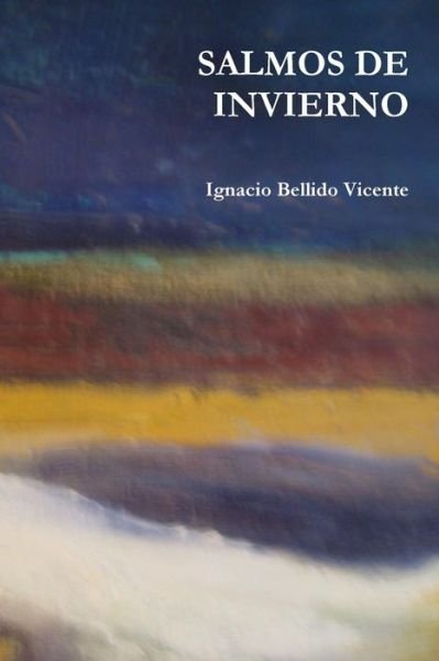 Cover for Ignacio Bellido Vicente · Salmos De Invierno (Pocketbok) (2016)