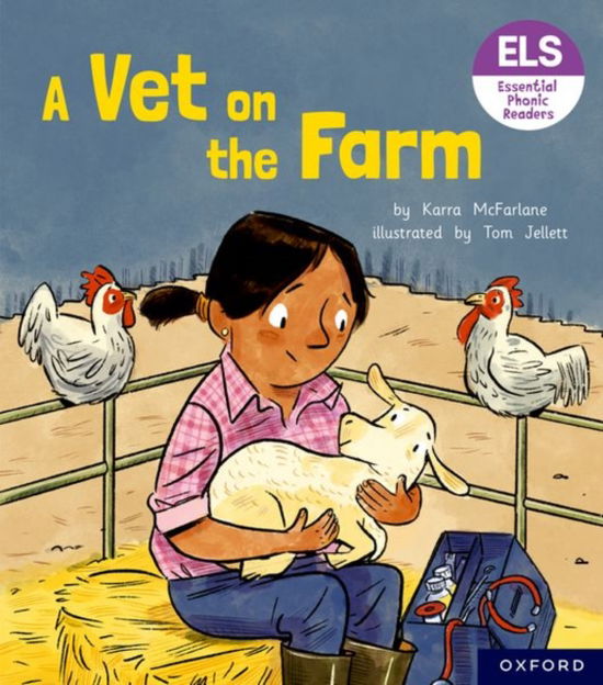 Essential Letters and Sounds: Essential Phonic Readers: Oxford Reading Level 3: A Vet on the Farm - Essential Letters and Sounds: Essential Phonic Readers - Karra McFarlane - Libros - Oxford University Press - 9781382038010 - 10 de noviembre de 2022