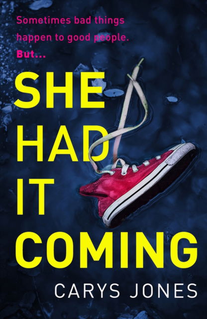 Cover for Carys Jones · She Had It Coming: 'A twisty, compulsive mystery' Faith Hogan (Paperback Book) (2023)