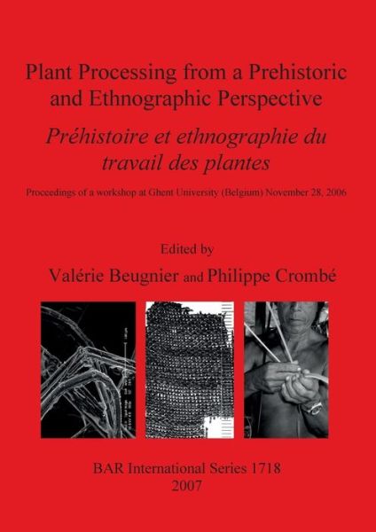 Plant processing from a prehistoric and ethnographic perspective = - - Books - Archaeopress - 9781407302010 - November 21, 2007