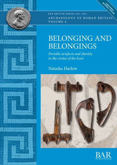 Cover for Natasha Harlow · Belonging and Belongings: Portable artefacts and identity in the civitas of the Iceni - British Archaeological Reports British Series (Paperback Book) (2021)