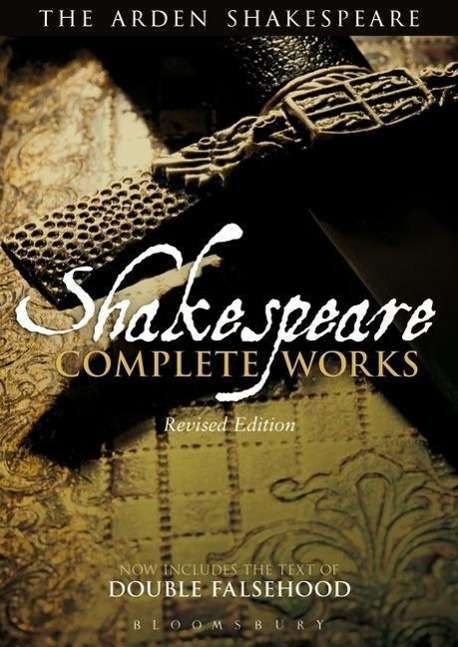 Cover for Shakespeare William · Arden Shakespeare Complete Works - Revised Edition (N/A) [Revised edition] (2011)