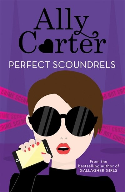 Cover for Ally Carter · Heist Society: Perfect Scoundrels: Book 3 - Heist Society (Paperback Book) (2018)