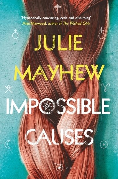 Impossible Causes - Julie Mayhew - Books - Bloomsbury Publishing PLC - 9781408897010 - October 1, 2020