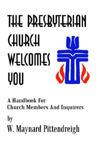 Cover for Maynard Pittendreigh · The Presbyterian Church Welcomes You: a Handbook for Church Members and Inquirers (Paperback Book) (2003)