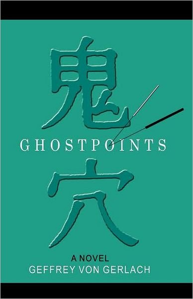 Cover for Geffrey Von Gerlach · Ghost Points: a Novel (Paperback Bog) (2004)