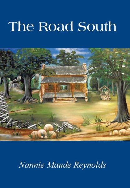 Cover for Maude Nannie Reynolds · The Road South (Hardcover Book) (2004)