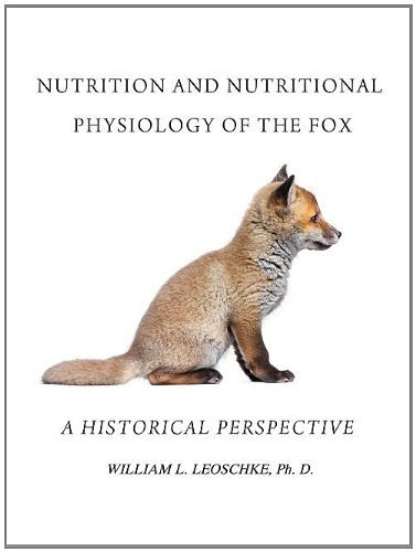 Cover for William L. Leoschke · Nutrition and Nutritional Physiology of the Fox: a Historical Perspective (Paperback Bog) (2011)