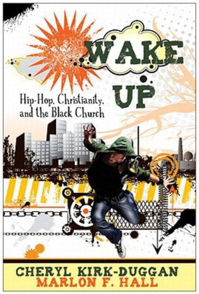 Cover for Marlon F. Hall · Wake Up: Hip Hop Christianity and the Black Church (Paperback Book) (2011)