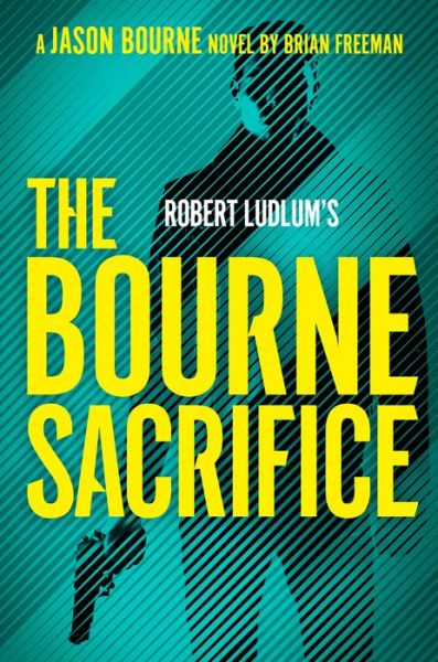 Robert Ludlum's The Bourne Sacrifice - Brian Freeman - Books - Wheeler Publishing Large Print - 9781432896010 - August 24, 2022