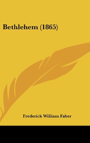 Cover for Frederick William Faber · Bethlehem (1865) (Hardcover Book) (2008)